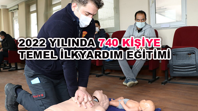 2022 yılında 740 kişiye temel ilkyardım eğitimi