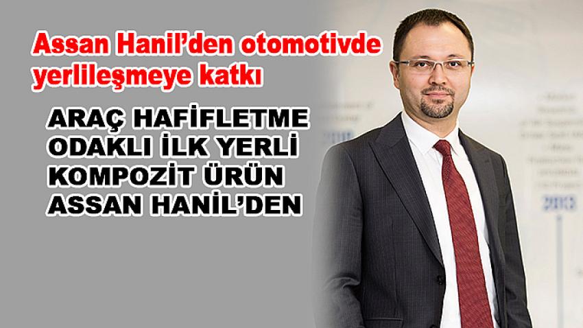 Araç hafifletme odaklı ilk yerli kompozit ürün Assan Hanil’den