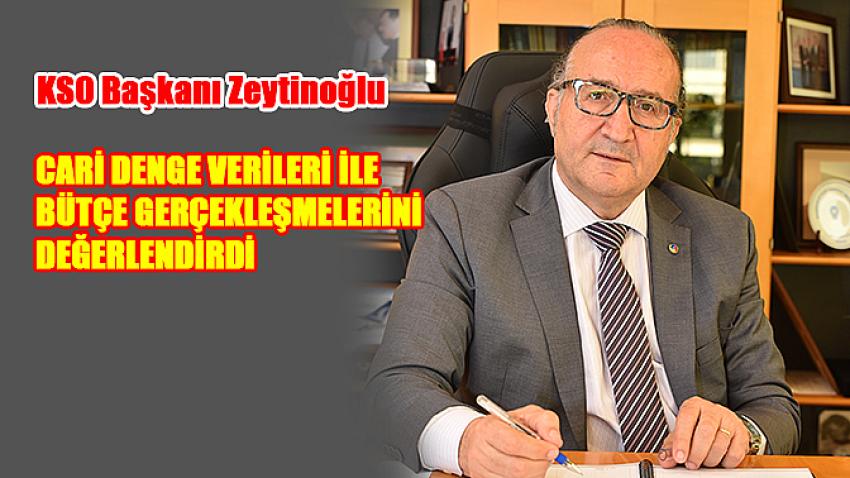 KSO Başkanı Zeytinoğlu cari denge verileri ile bütçe gerçekleşmelerini değerlendirdi