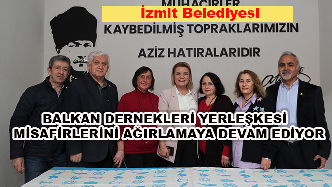 Balkan Dernekleri Yerleşkesi misafirlerini ağırlamaya devam ediyor