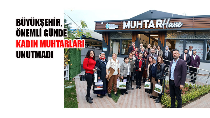 Büyükşehir, önemli günde kadın muhtarları unutmadı   