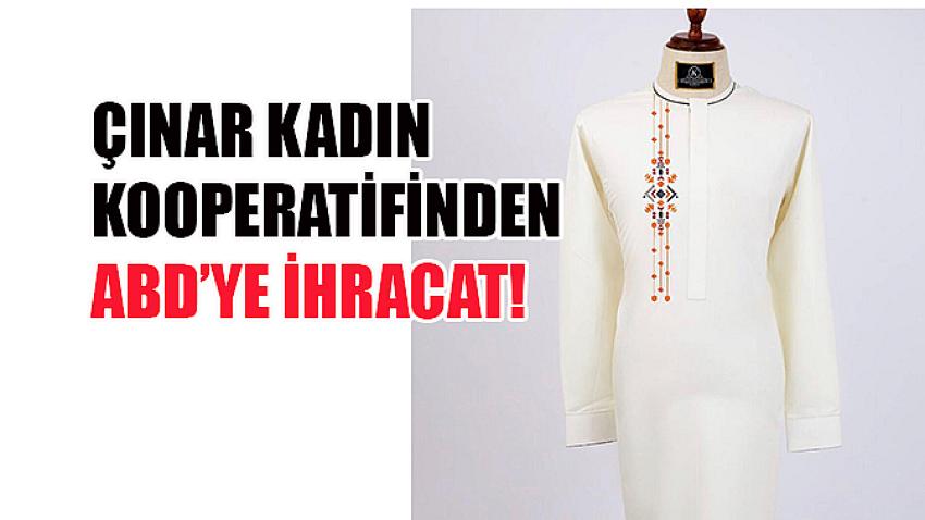 Çınar Kadın Kooperatifinden ABD’ye ihracat!