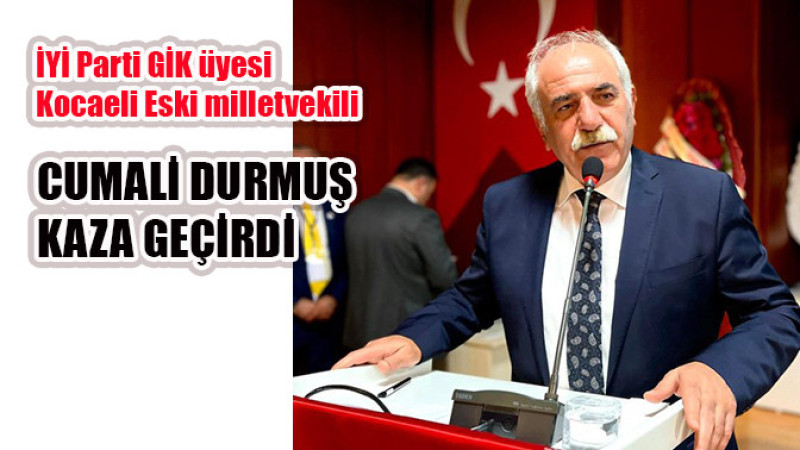 Cumali Durmuş Kaza geçirdi