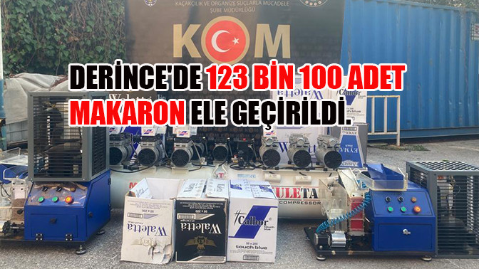 Derince'de 123 bin 100 adet makaron ele geçirildi.