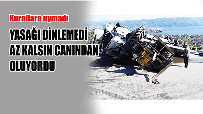 Yasağa uymayan sürücü canından oluyordu