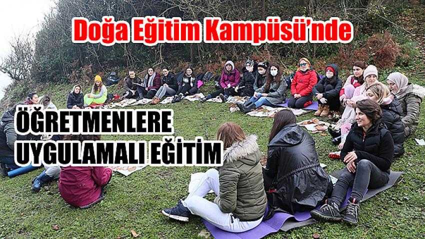 Doğa Eğitim Kampüsü’nde  öğretmenlere uygulamalı eğitim