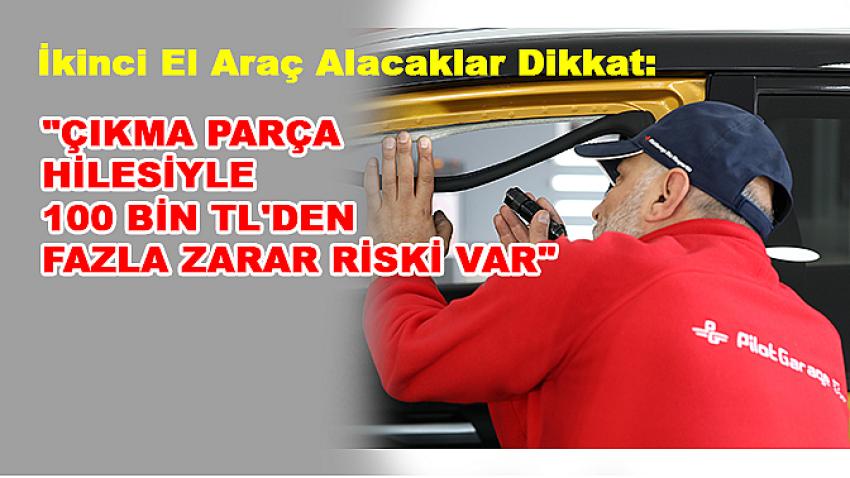 İkinci El Araç Alacaklar Dikkat: 