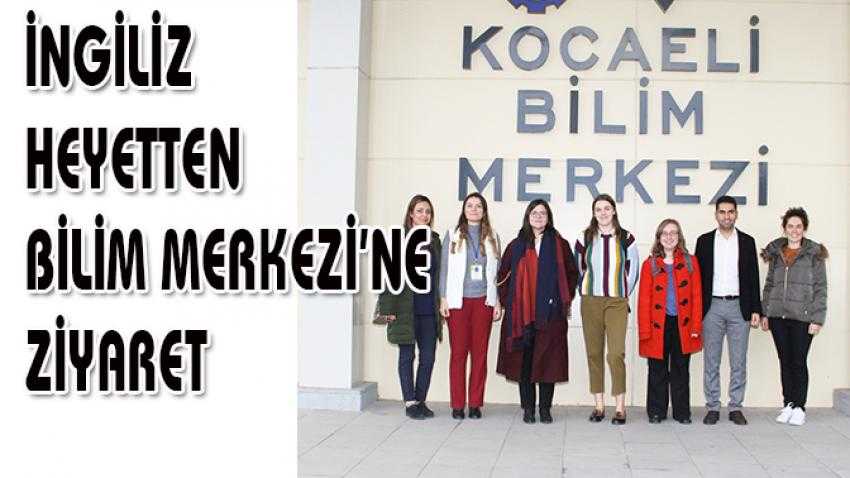 İngiliz heyetten Bilim Merkezi'ne ziyaret