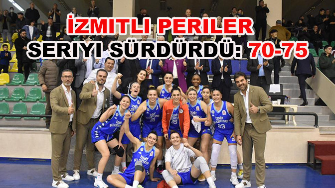 İzmitli periler seriyi sürdürdü: 70-75