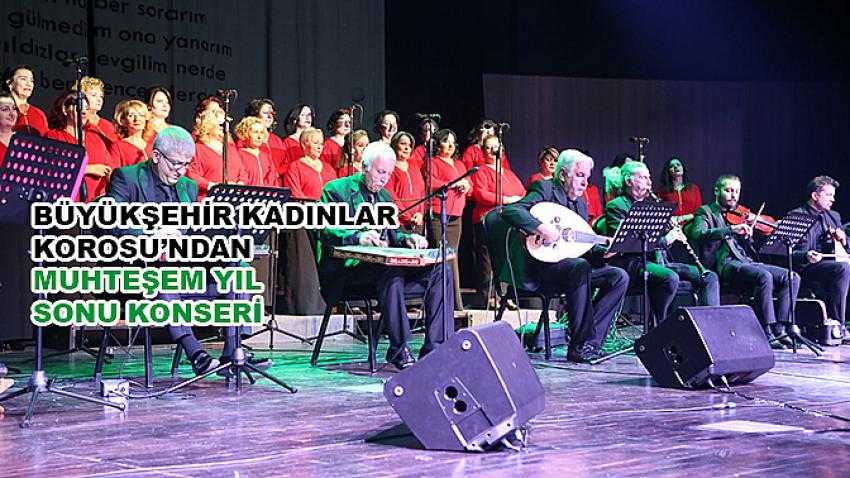 Büyükşehir Kadınlar Korosu’ndan muhteşem yıl sonu konseri