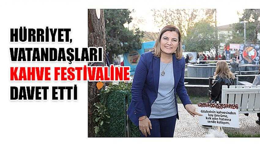 Hürriyet, vatandaşları kahve festivaline davet etti