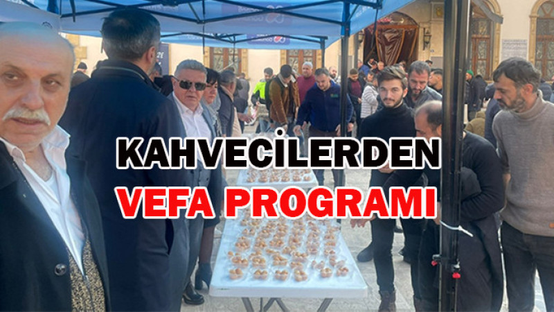 Kahvecilerden vefa programı