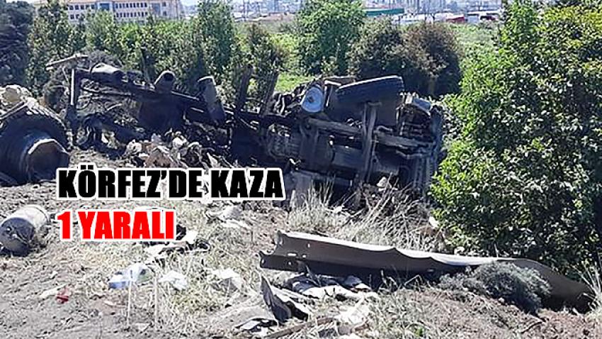 Körfez'de kaza 1 Yaralı