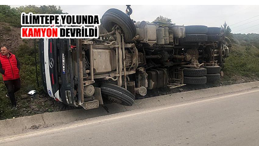 İlimtepe yolunda kamyon devrildi