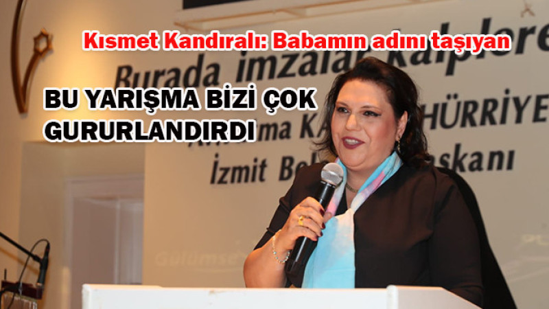 Kısmet Kandıralı: Babamın adını taşıyan BU YARIŞMA BİZİ ÇOK GURURLANDIRDI 