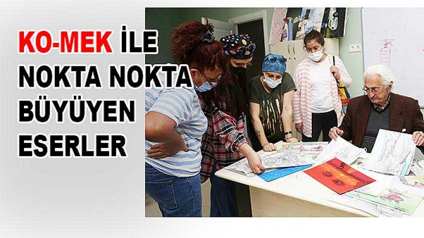 KO-MEK ile nokta nokta büyüyen eserler
