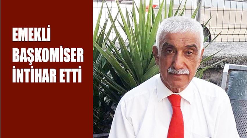 Emekli başkomiser intihar etti