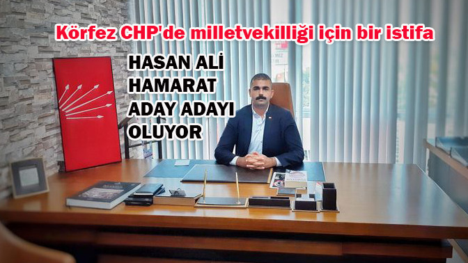 K&ouml;rfez CHP'de milletvekilliği i&ccedil;in bir istifa daha