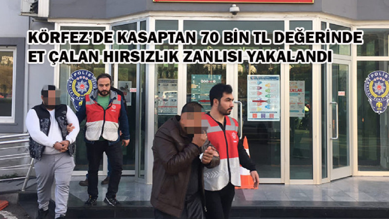 Körfez'de 70 TL değerinde et çalan 2 hırsızlık zanlısı yakalandı