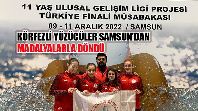 Körfezli yüzücüler Samsun’dan madalyalarla döndü