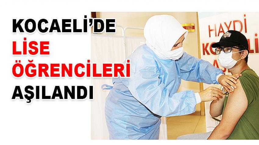 Kocaeli’de Lise Öğrencileri Aşılandı