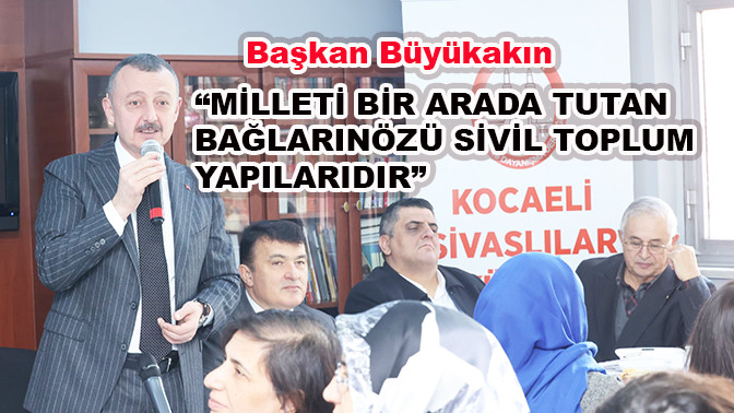 Milleti bir arada tutan bağların özü sivil toplum yapılarıdır