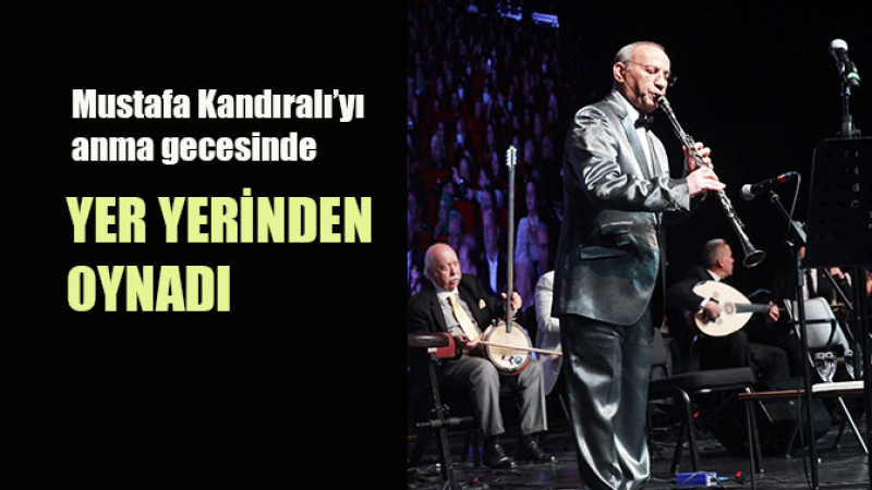 Mustafa Kandıralı'yı anma gecesinde yer yerinden oynadı