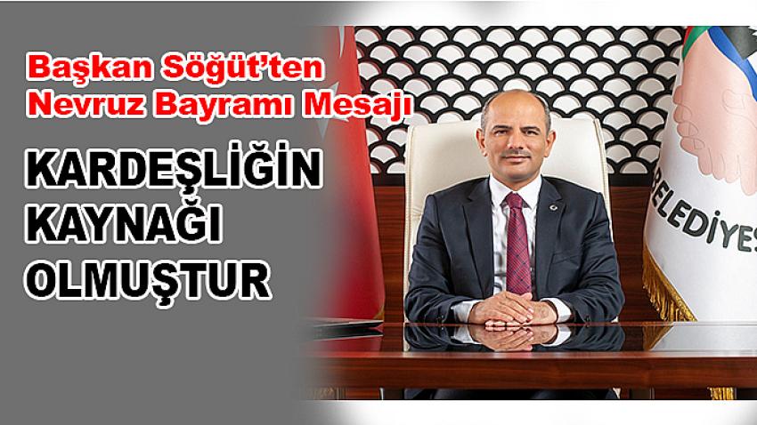 Başkan Söğüt’ten Nevruz Bayramı Mesajı