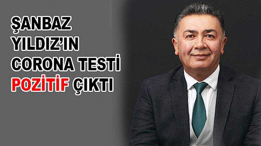 Şanbaz Yıldız’ın corona testi pozitif çıktı