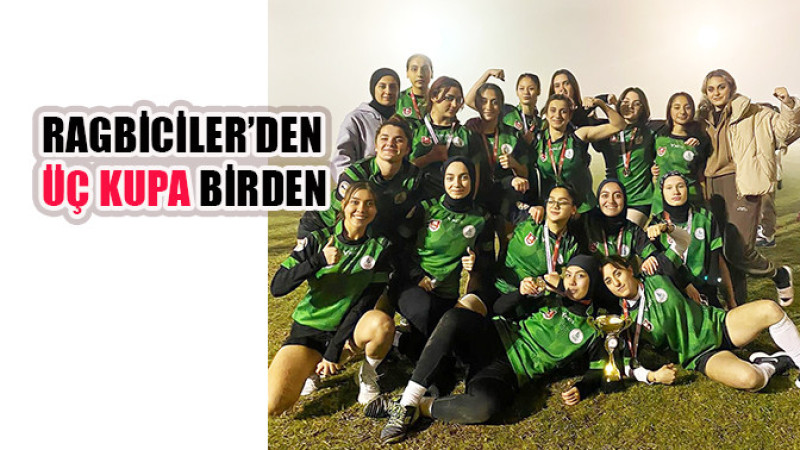 Ragbiciler’den üç kupa birden