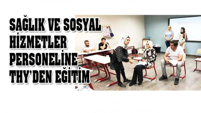 Sağlık ve Sosyal Hizmetler  personeline THY’den eğitim
