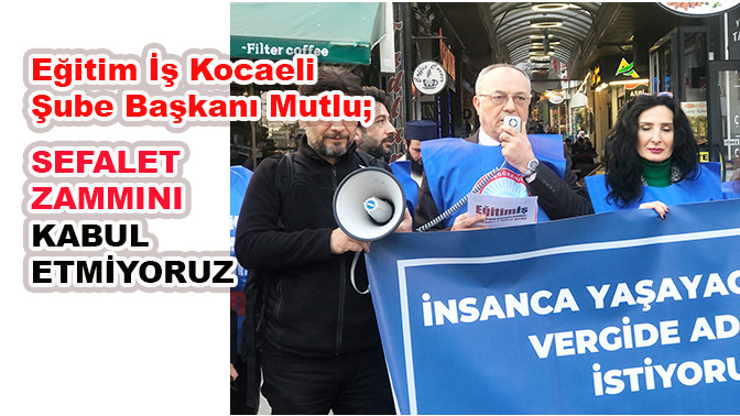 Sefalet zammını kabul etmiyoruz