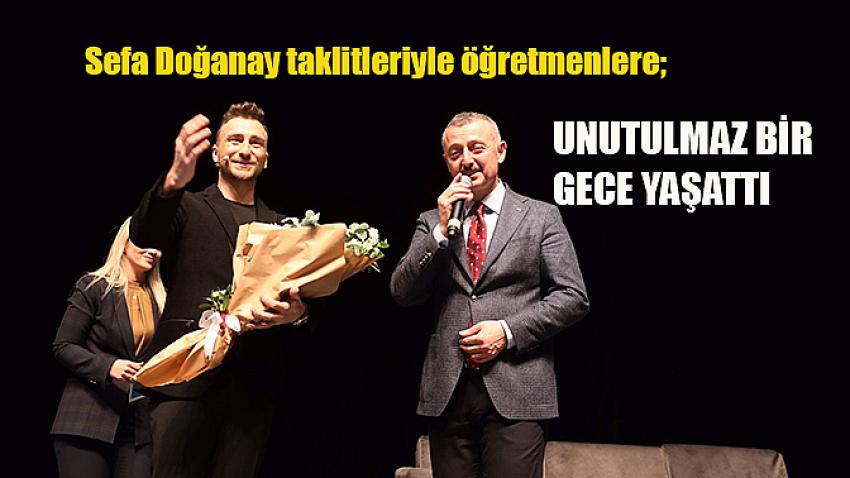 Sefa Doğanay taklitleriyle öğretmenlere unutulmaz bir gece yaşattı