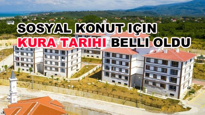 Sosyal konut için kura tarihi belli oldu