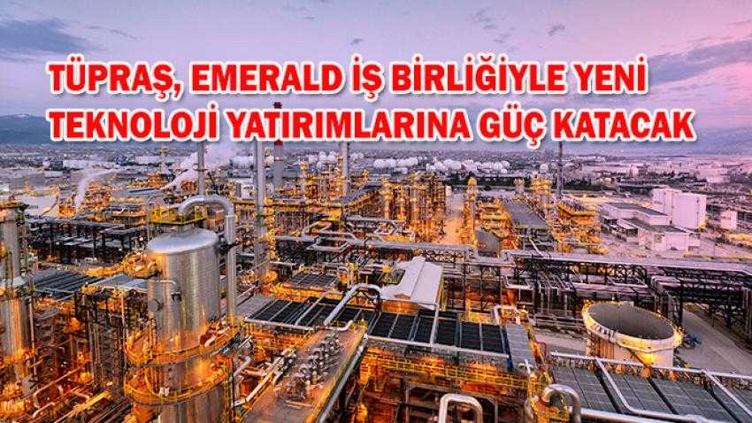 Tüpraş, Emerald iş birliğiyle yeni teknoloji yatırımlarına güç katacak