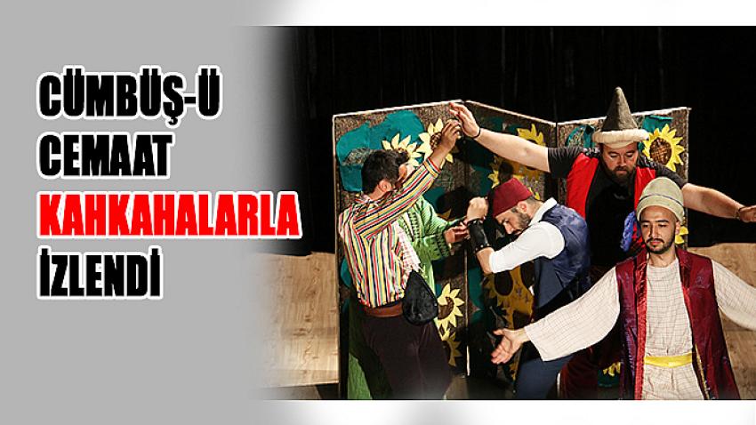 Cümbüş-ü Cemaat kahkahalarla izlendi