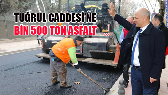 Tuğrul Caddesi’ne 1.500 ton asfalt
