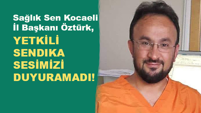 Yetkili sendika sesimizi duyuramadı!