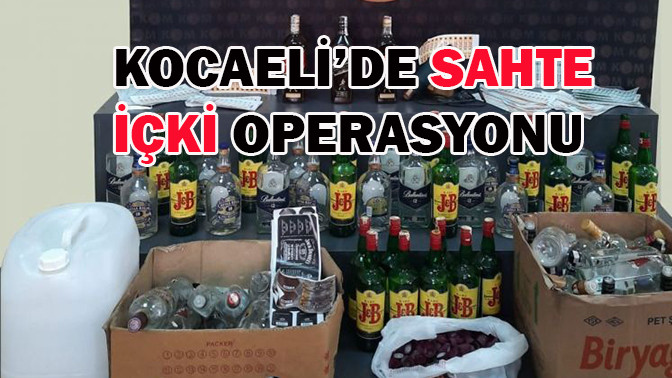 Yılbaşı öncesi Kocaeli’de sahte içki operasyonu