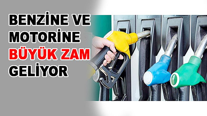 Benzine ve motorine büyük zam geliyor
